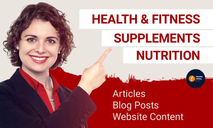 be your supplement, nutrition, health and fitness article, and blog writer