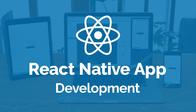 develop your customize android and ios apps in react native