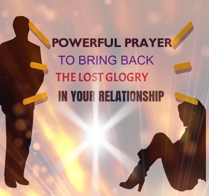 conduct a powerful prayer to bring back someone you love