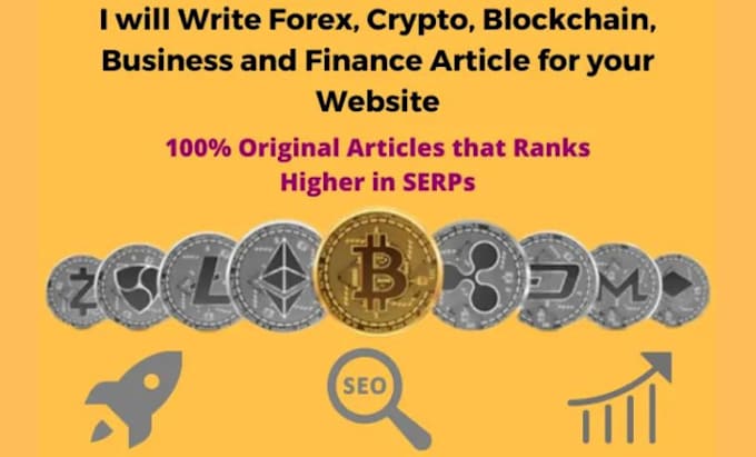 write quality crypto articles, forex blogs, fintech and finance