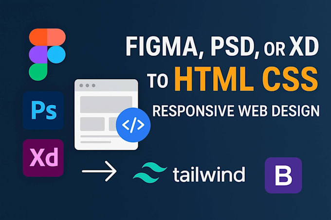 convert figma, psd, xd to responsive HTML CSS using tailwind or bootstrap