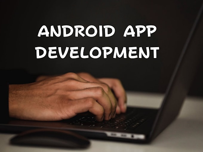 Develop your dream android app in android studio using java by ...