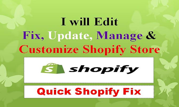 edit, fix, update, manage and customize shopify store