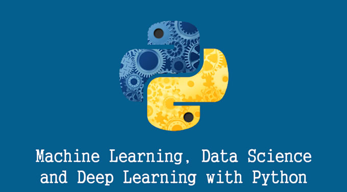do any type of machine learning deep learning python projects