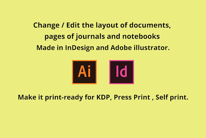 edit,change the layout of your indesign and illustrator file