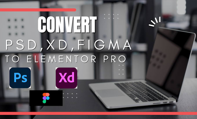 convert PSD, figma and xd to elementor pro