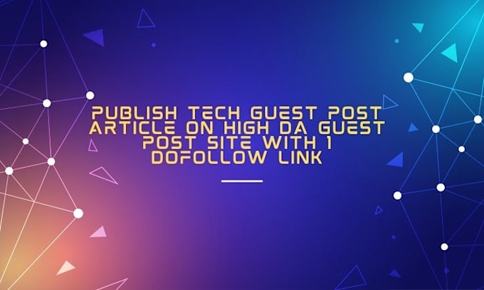 publish tech guest post high authority backlinks