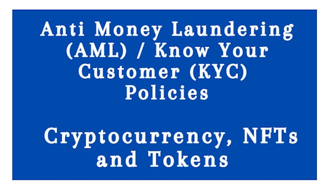 develop aml kyc policies for your crypto nfts or token business