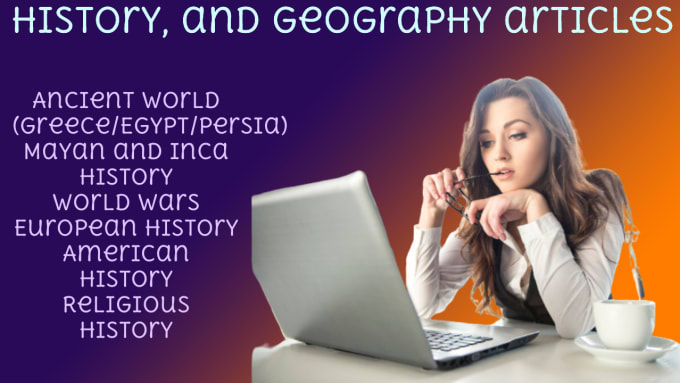write history, and geography articles for you
