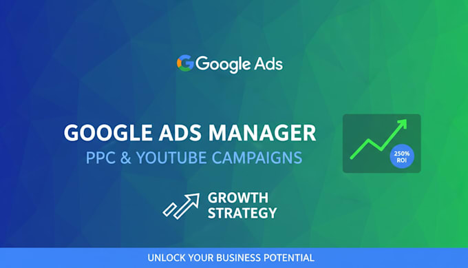 be your google ads manager, PPC, youtube ads campaign, adwords