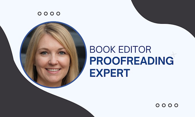 be your book editor, novel editor and proofreader