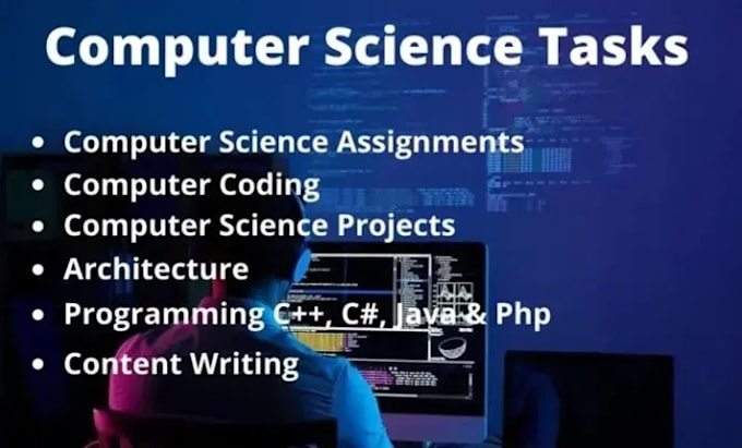 do computer science assignments, projects, and tasks