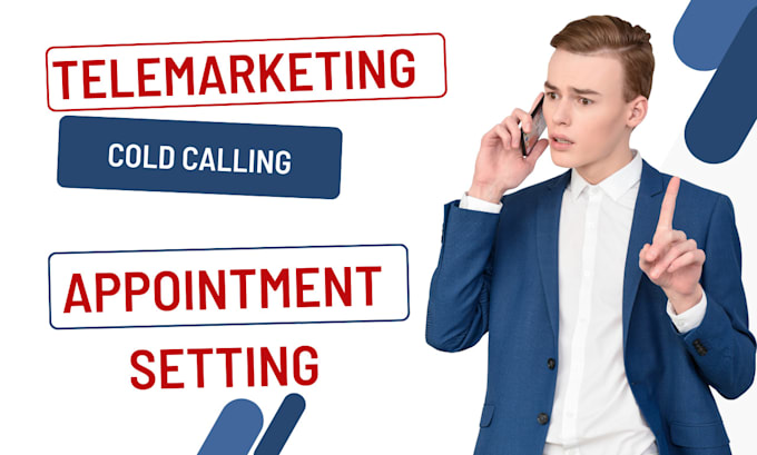do cold calling, appointment setting, telemarketing