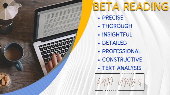 be your beta reader and reviewer