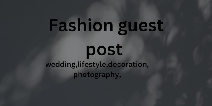 do guest post on wedding, beauty, fashion and lifestyle blog