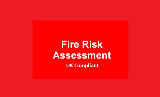 carry out fire risk assessment for any project or property