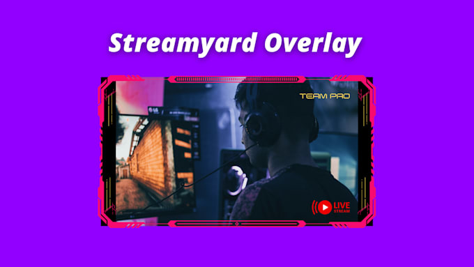 Design premium streamyard overlay for live streaming by Ipronob Fiverr