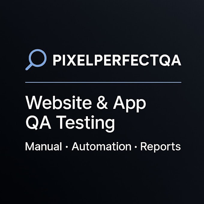 test your website or app and deliver a detailed QA report