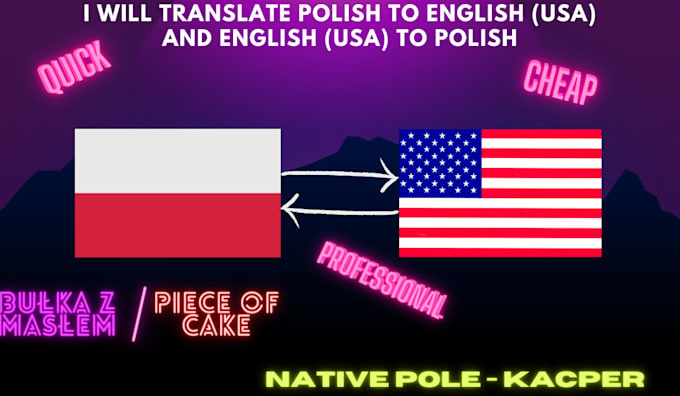 Translate polish to english and english to polish by Kapix_00 | Fiverr