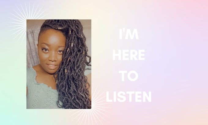 listen and provide support