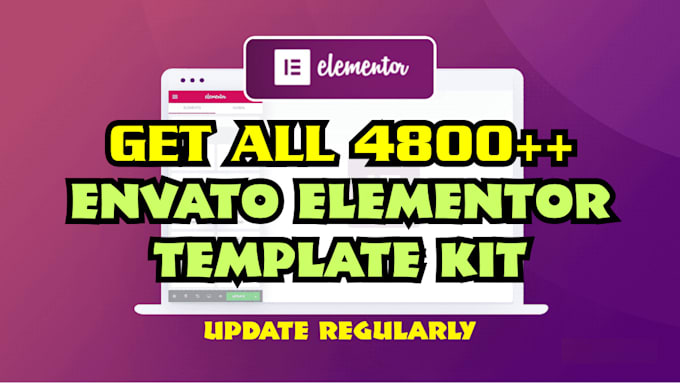 provide you 4800 envato elementor template kit update regularly