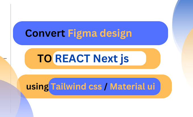 Convert figma design to react next js with tailwind css material ...