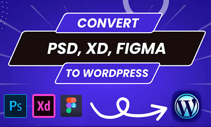 convert figma to wordpress, xd to wordpress website
