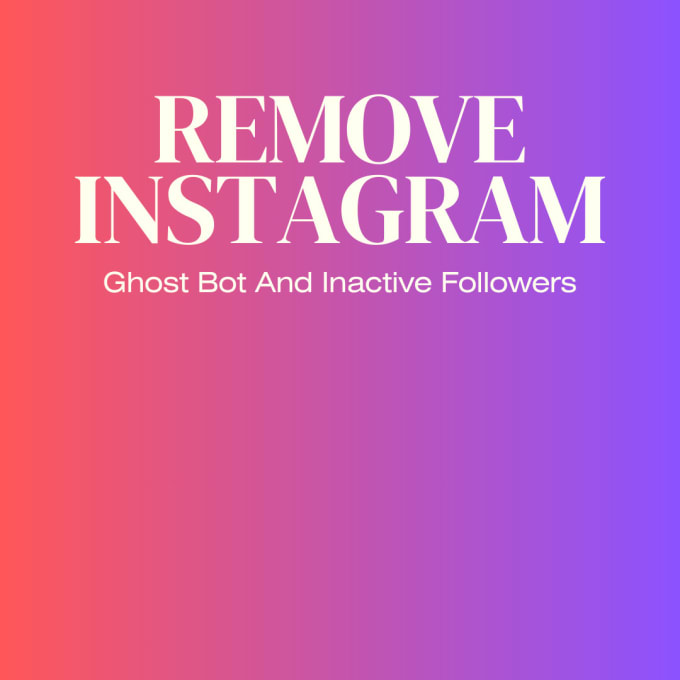 Identify all inactive instagram followers to remove them by Saif000001