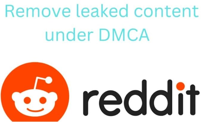 remove leaked and pirated infringment content from reddit under dmca