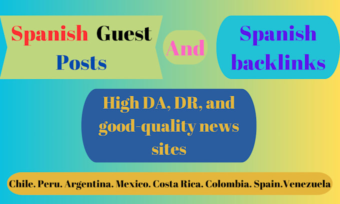 do spanish backlinks or spanish guest posts on chile peru spain mexico more