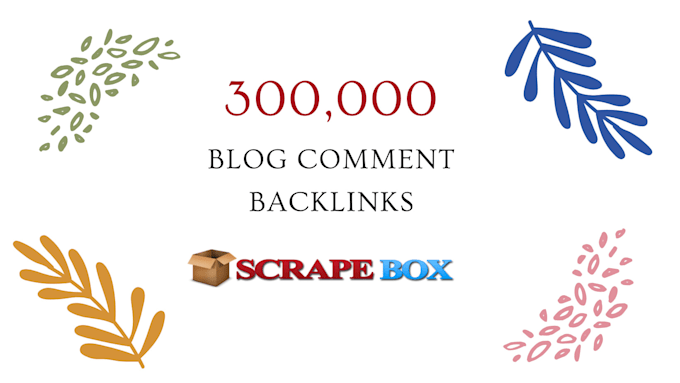 create 160,000 blog comment backlinks using scrapebox