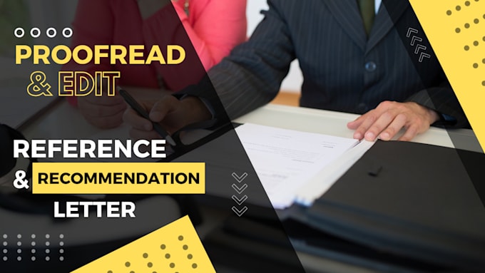 proofread and polish your reference or recommendation letter
