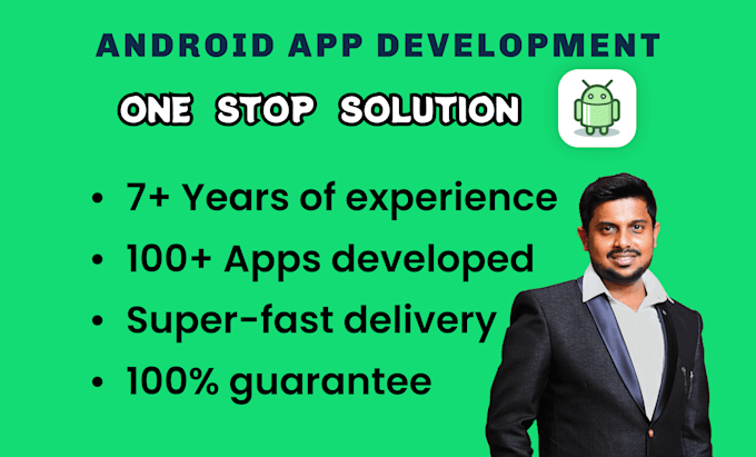 be your android app developer for android app development