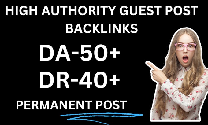 provide guest post on high da 50 DR 40 websites backlinks