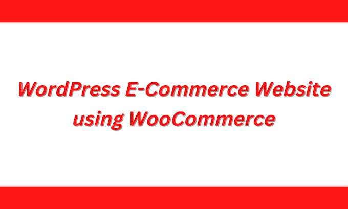 build wordpress ecommerce website using woocommerce