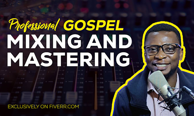 professionally mix and master your gospel music