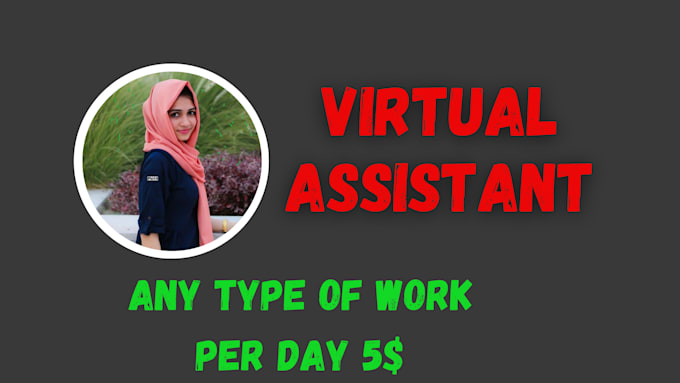 be a virtual assistant for any kind of work