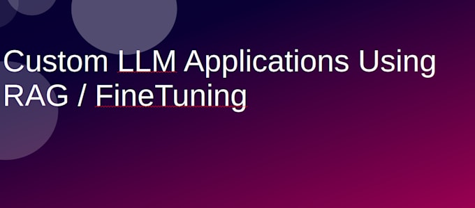 develop llm application using rag or finetuning method