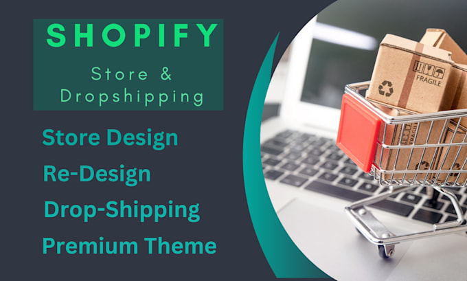 design and redesign your store also, do dropshipping