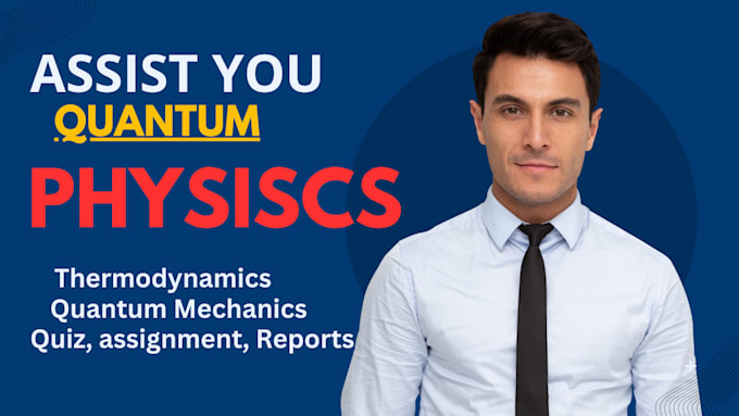 assist you in physics, quantum physics