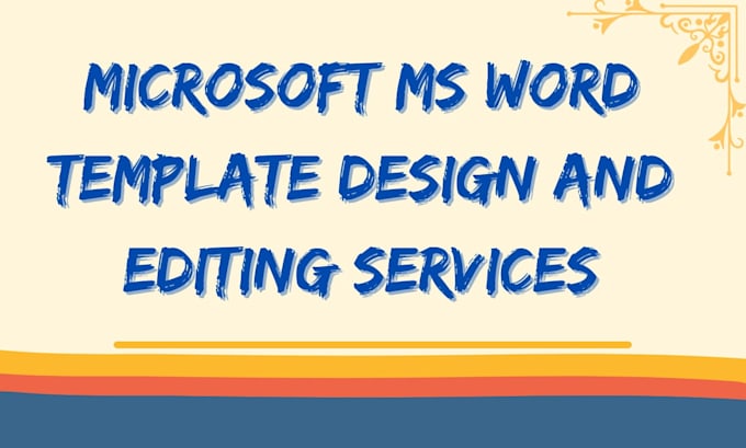 create ms word template design and provide editing services