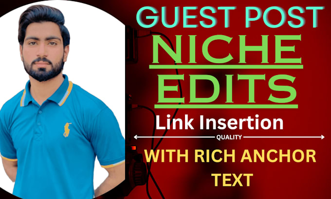 provide high authority link insertion, niche edit guest post