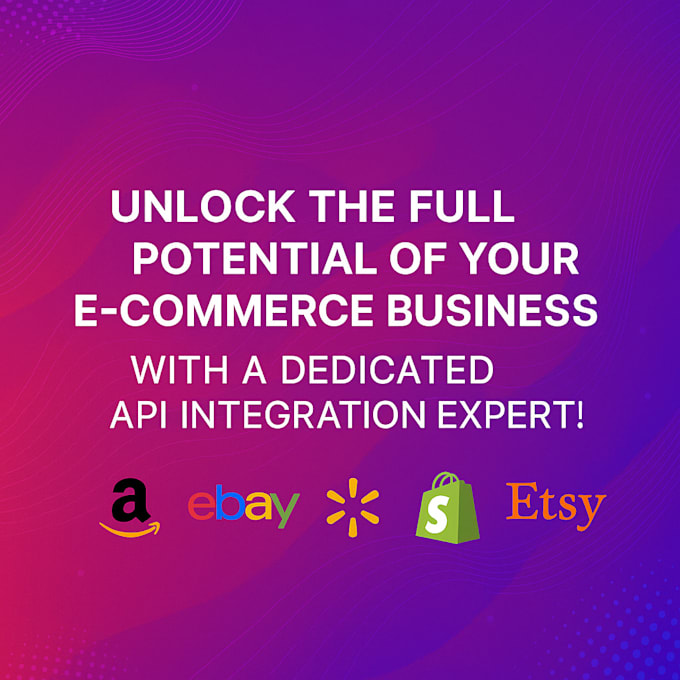 be expert for amazon sp API expert, walmart, shopify, ebay, etsy, tiktok API