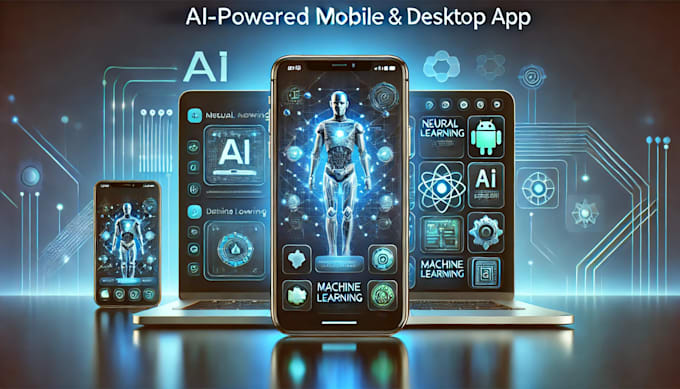 create desktop, android, and IOS apps integrated with ai