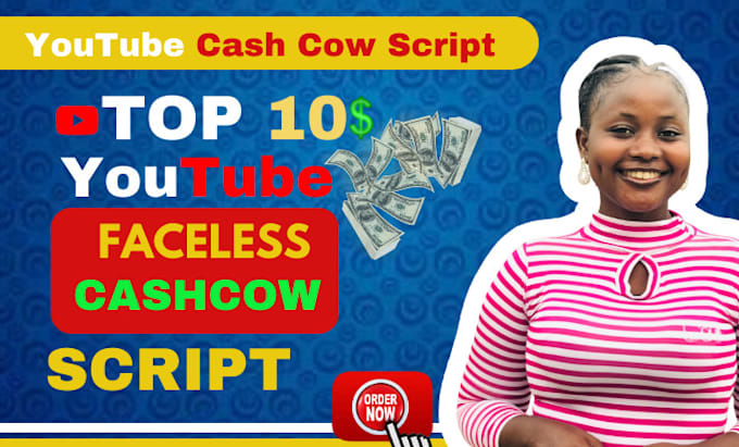 Write top ten youtube cash cow scripts by Juditth34 | Fiverr