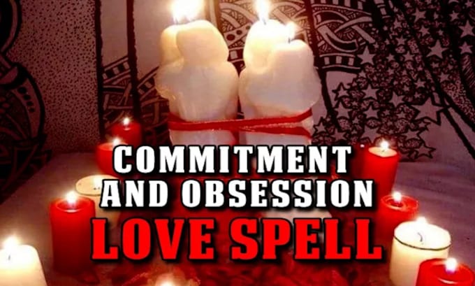 Cast commitment love spell, marriage love spell by Pavelpuzikov69 | Fiverr
