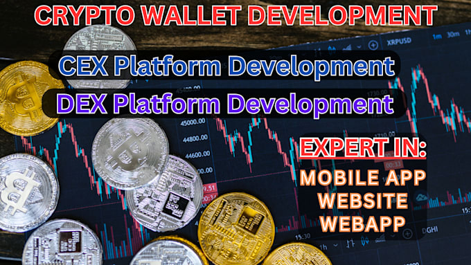 develop crypto wallet app, crypto exchange app, cex and dex web app