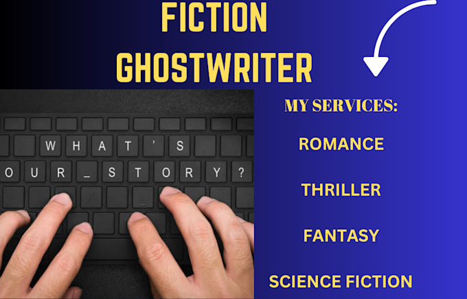 provide original fiction ghostwriting, be novel ghostwriter