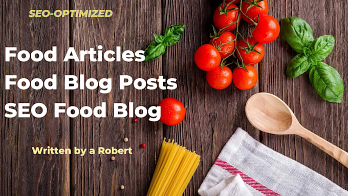 write SEO optimized food blogs articles and recipes