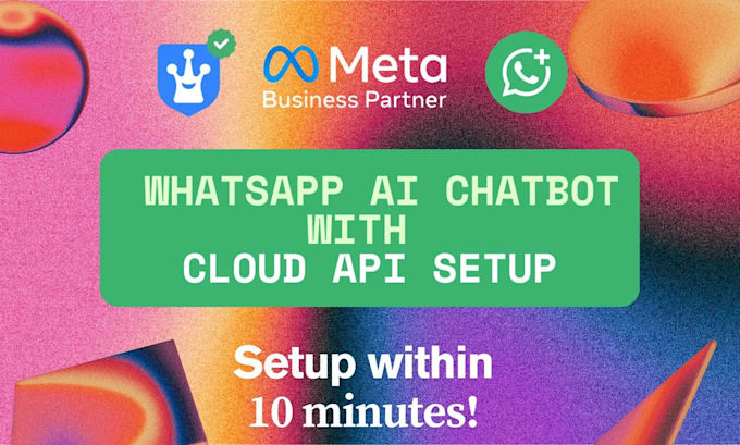 do whatsapp business API setup and build whatsapp chatbot